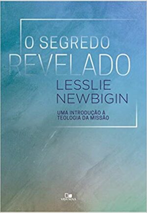 O Segredo revelado - uma introdução à teologia da missão - Imagem 1