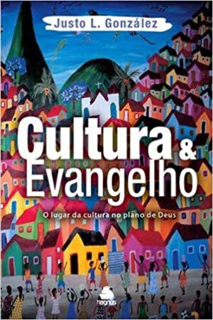 Cultura e Evangelho: O lugar da cultura no plano de Deus - Imagem 1